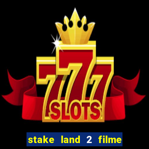 stake land 2 filme completo dublado
